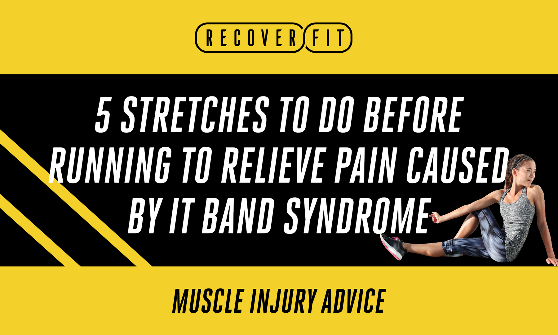 5 Stretches to do Before Running to Relieve Pain from IT Band Syndrome