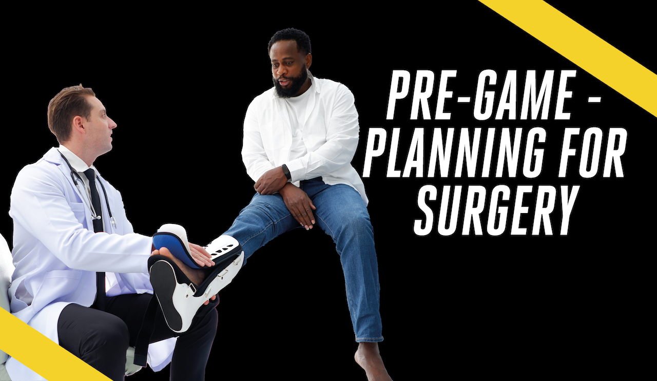 Pre-Game - Planning For Surgery